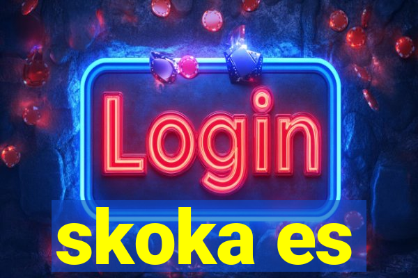 skoka es